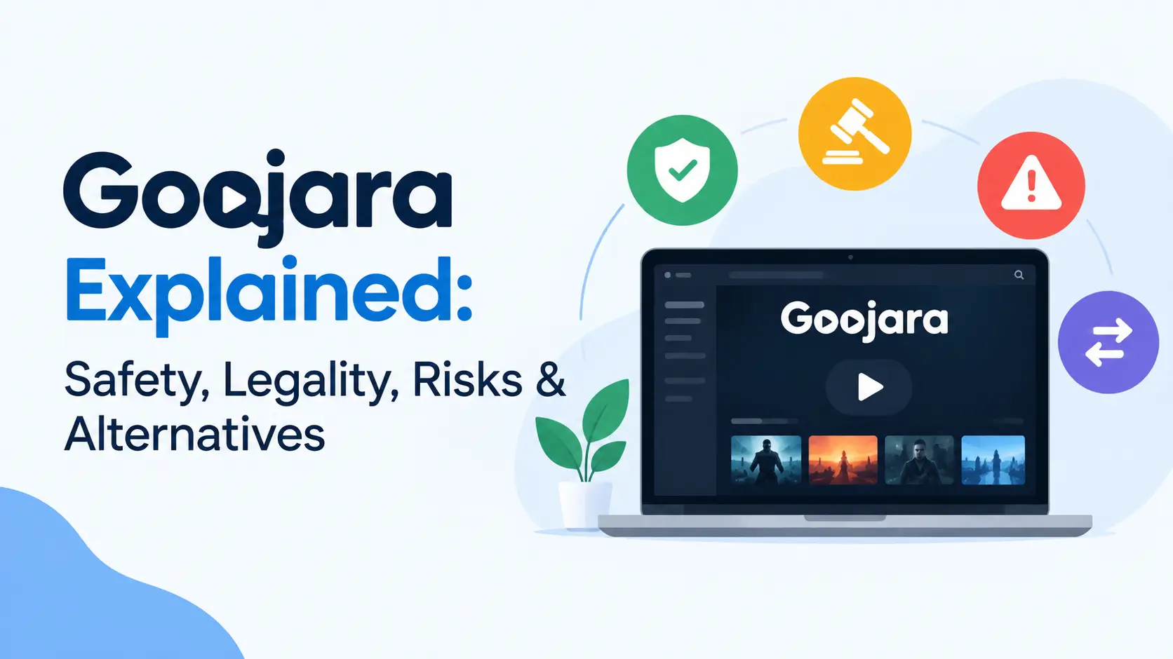 Goojara explained with safety, legality, risks, and streaming alternatives